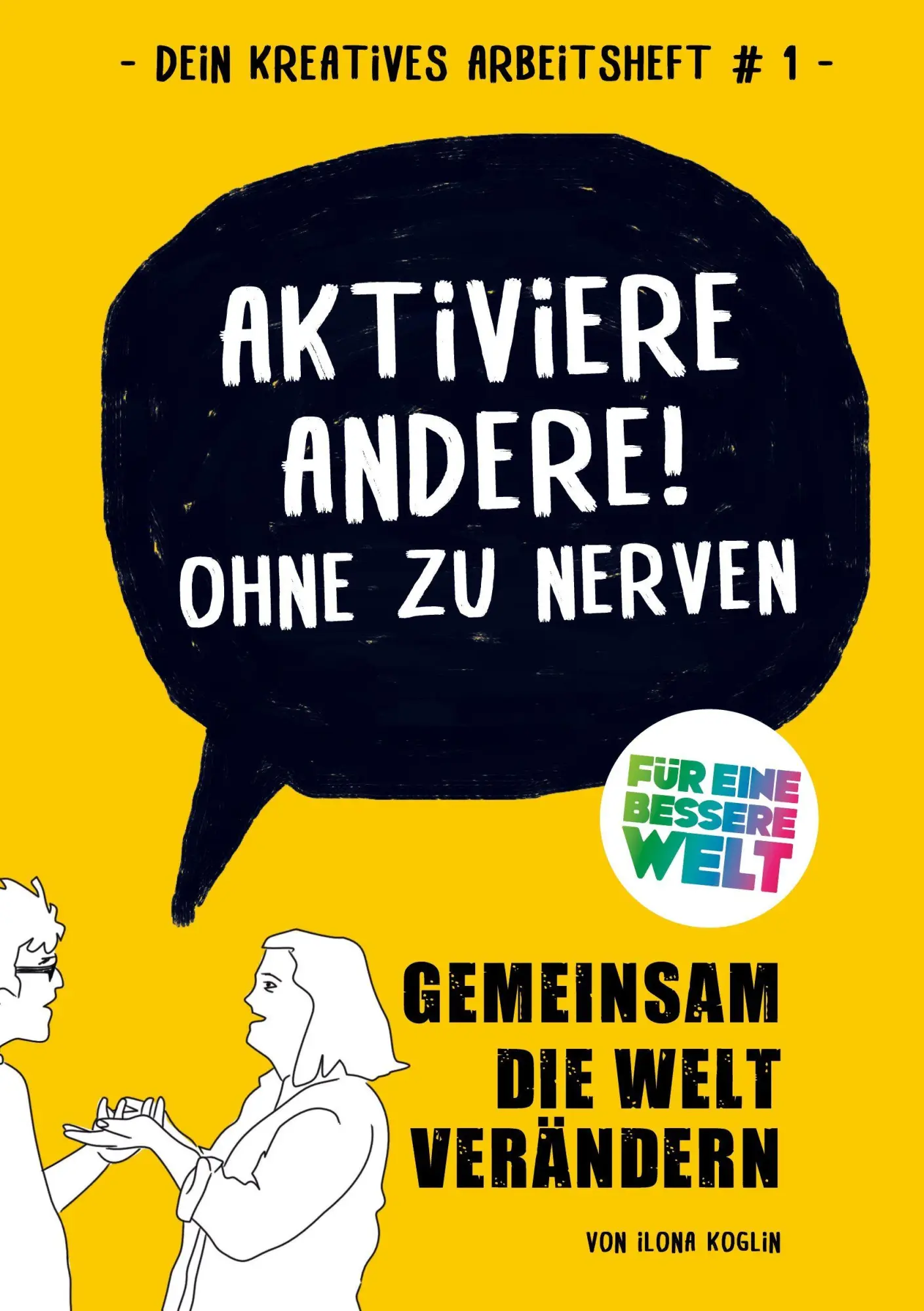 Cover: 9783696383305 | Aktiviere Andere! Ohne zu nerven | Ilona Koglin | Taschenbuch | 64 S.