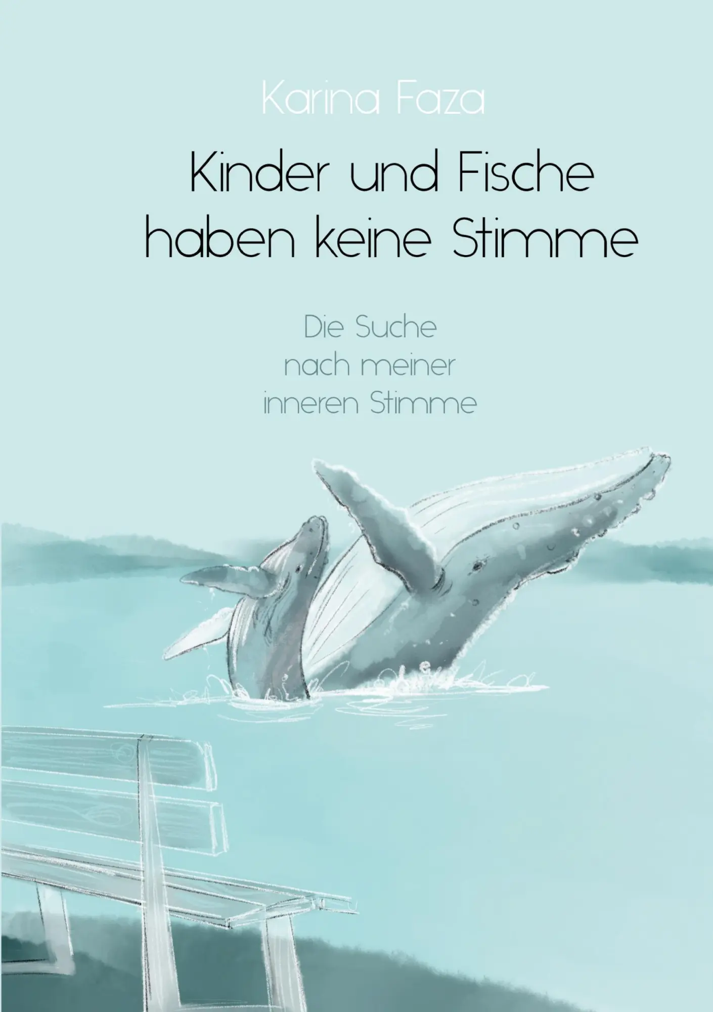 Cover: 9783696763305 | Kinder und Fische haben keine Stimme | Karina Faza | Taschenbuch