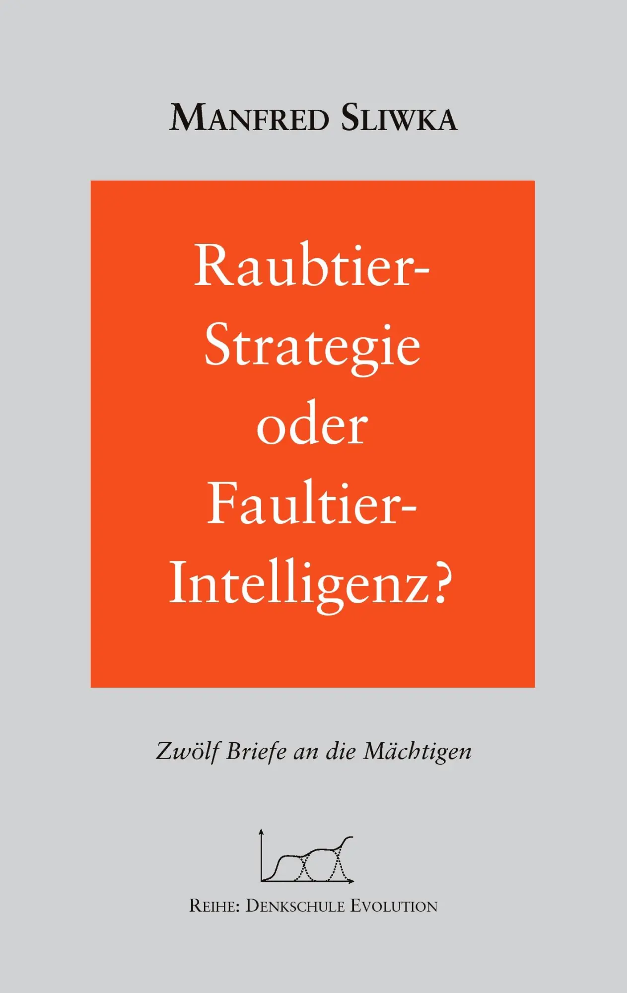 Cover: 9783839173305 | Raubtier - Strategie oder Faultier-Intellgenz ? | Manfred Sliwka