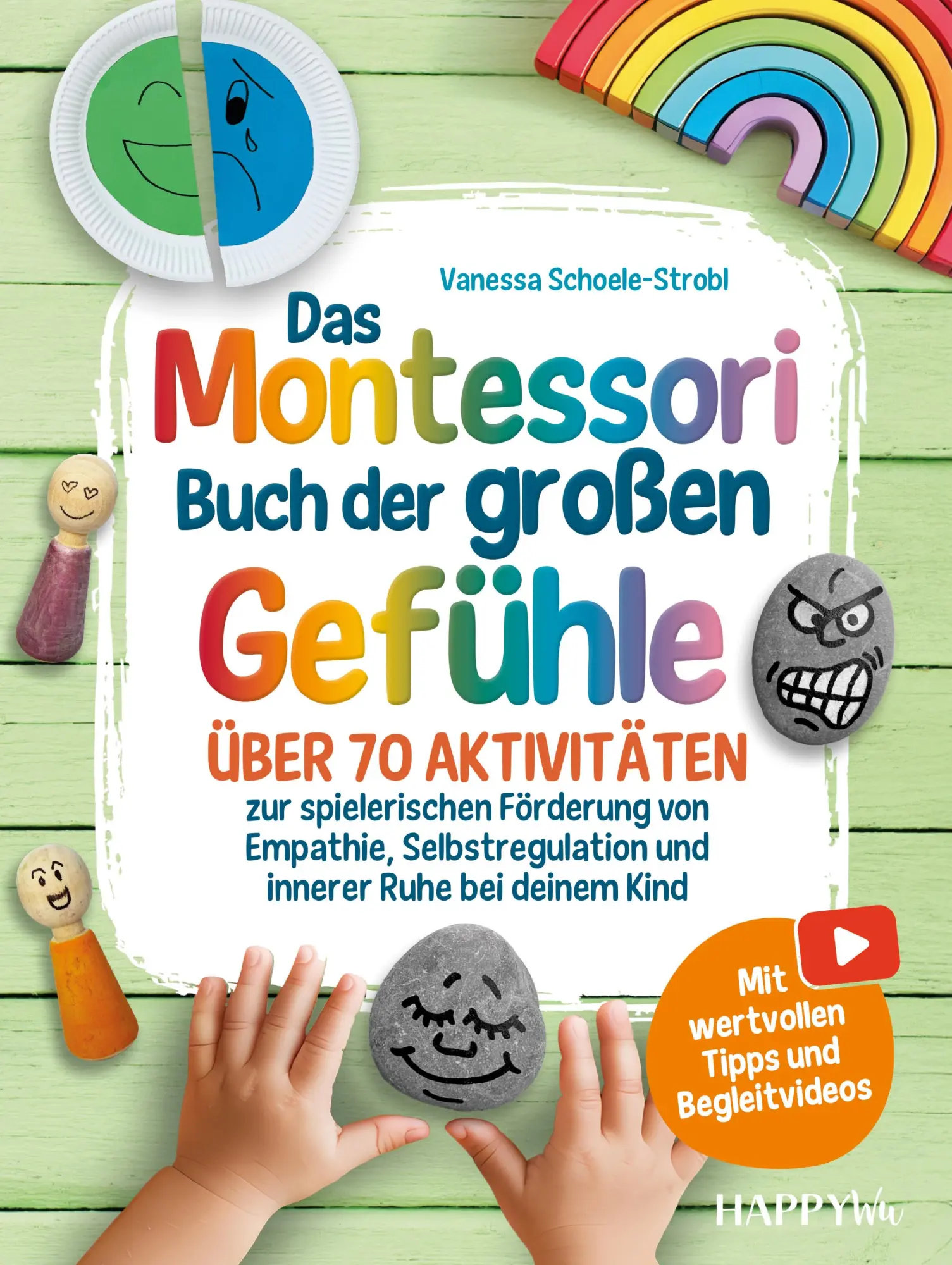 Cover: 9783910423305 | Das Montessori Buch der großen Gefühle | Vanessa Schoele-Strobl | Buch
