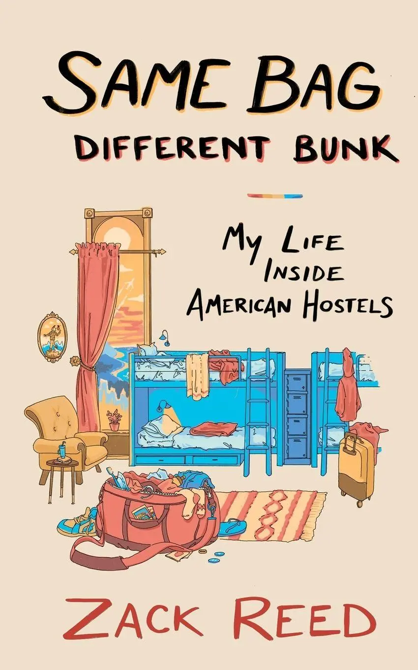 Cover: 9798999983305 | Same Bag, Different Bunk | My Life Inside American Hostels | Zack Reed