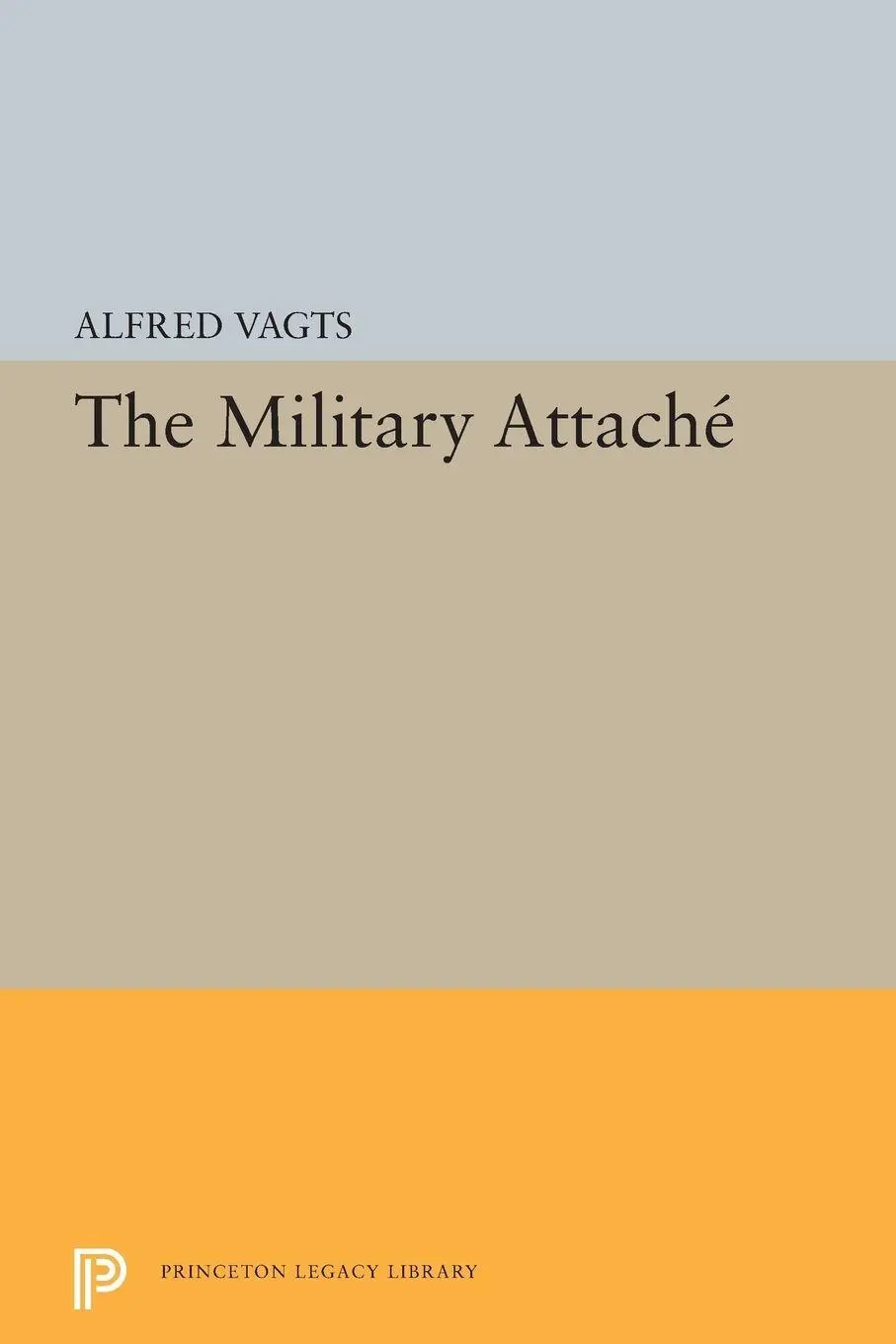 Cover: 9780691623405 | Military Attache | Alfred Vagts | Taschenbuch | Englisch | 2015