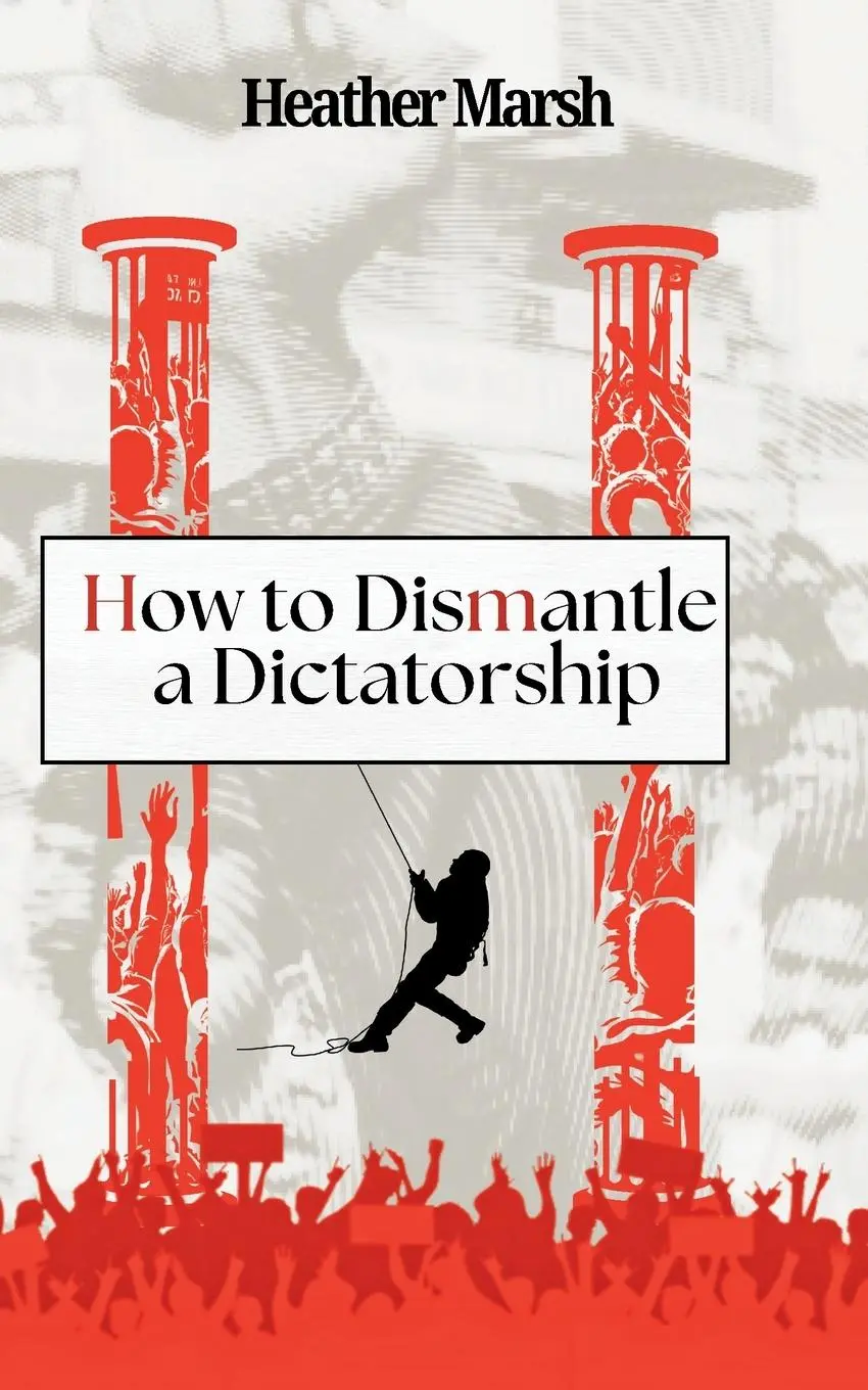Cover: 9781989783405 | How to Dismantle a Dictatorship | Heather Marsh | Taschenbuch | 2025
