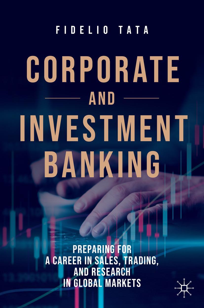 Cover: 9783030443405 | Corporate and Investment Banking | Fidelio Tata | Buch | xxix | 2020