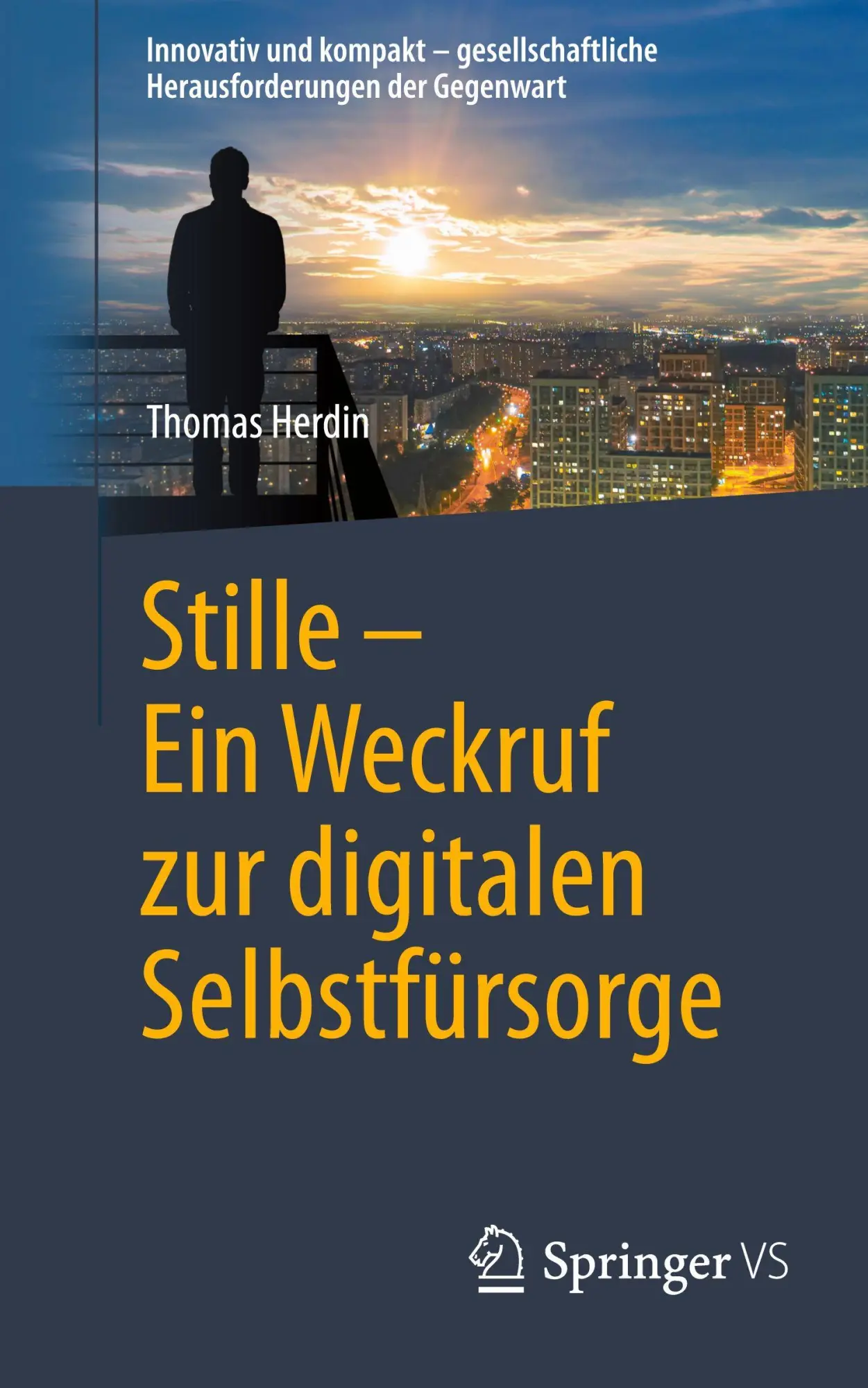Cover: 9783658513405 | Stille - Ein Weckruf zur digitalen Selbstfürsorge | Thomas Herdin