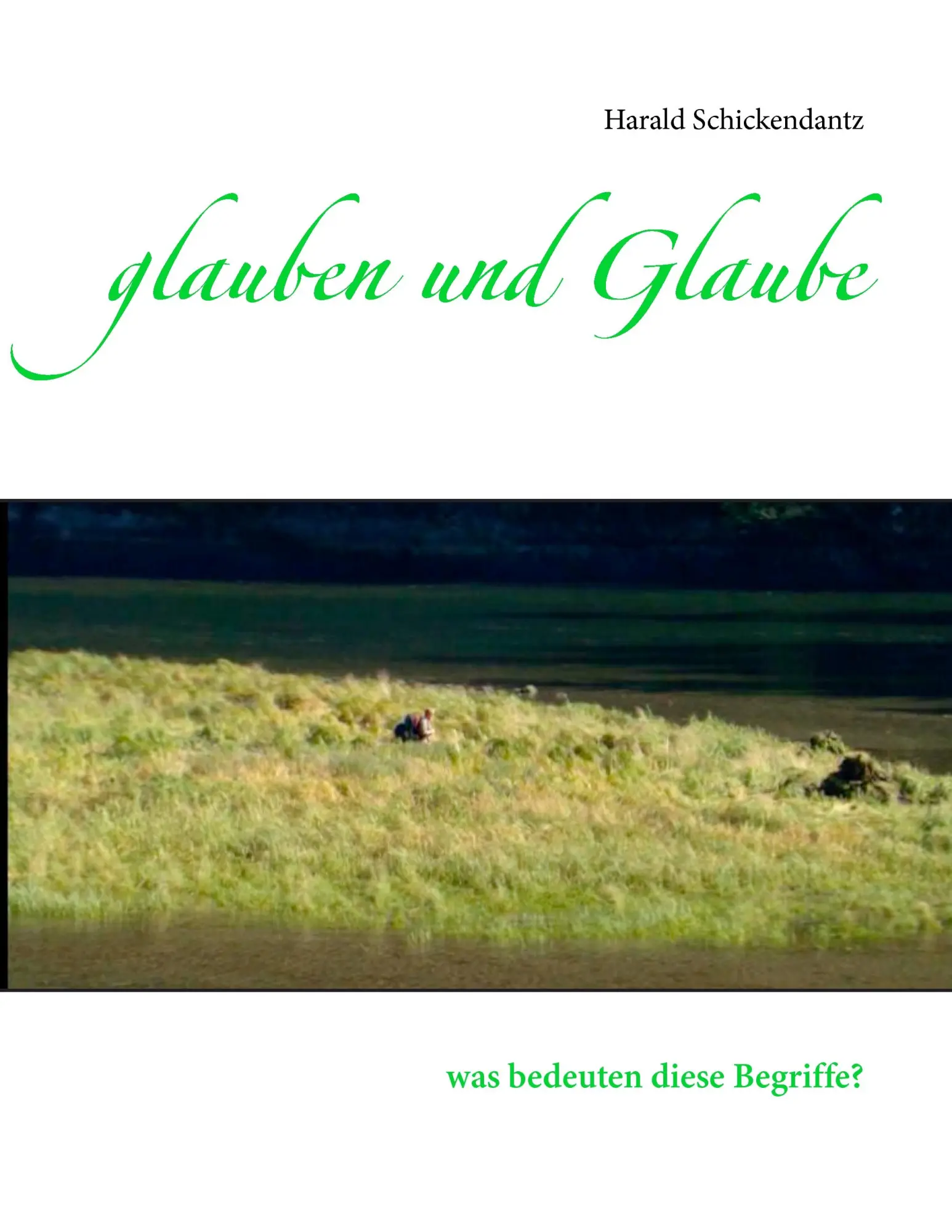 glauben und Glaube: was bedeuten diese Begriffe?
