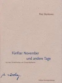 Cover: 9783902113405 | Fünfter November und andere Tage | Gedichte 1990-1996 | Petr Borkovec