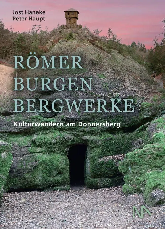 Cover: 9783961763405 | Römer, Burgen, Bergwerke | Kulturwandern am Donnersberg | Taschenbuch