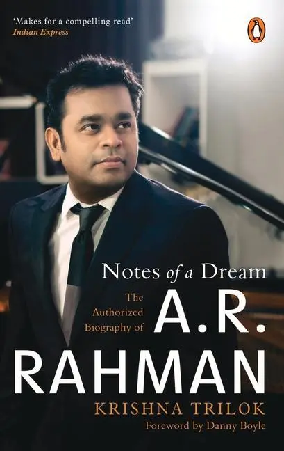 Cover: 9780143453505 | Notes of a Dream | The Authorized Biography of A.R. Rahman | Trilok