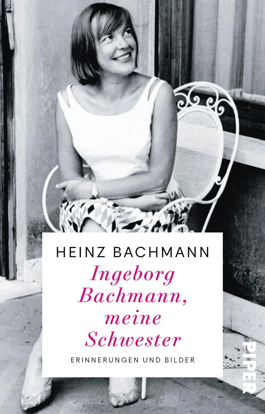 Cover: 9783492323505 | Ingeborg Bachmann, meine Schwester | Heinz Bachmann | Taschenbuch