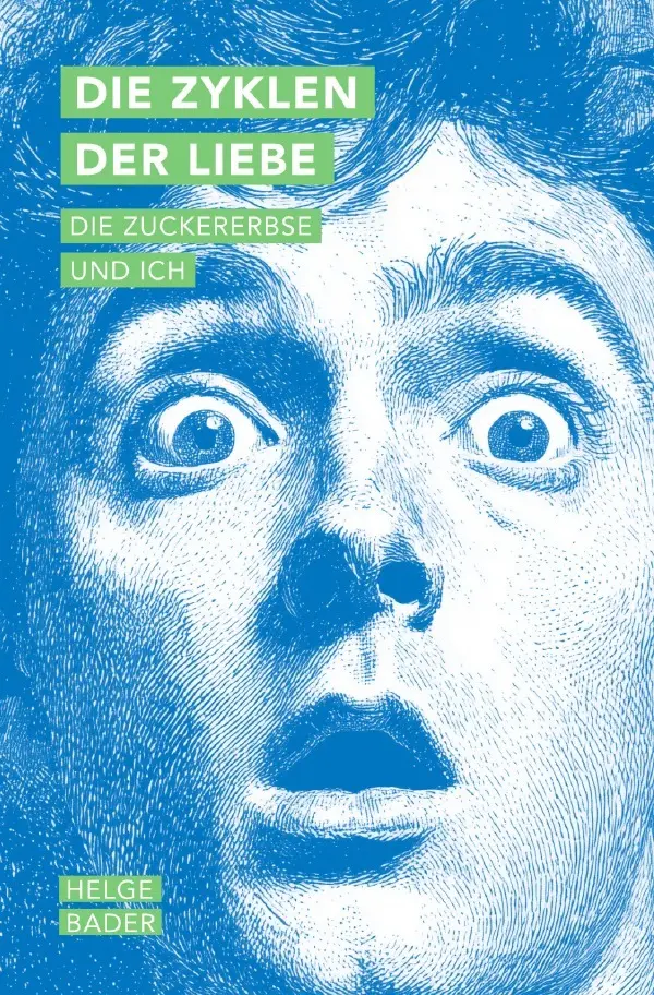 Cover: 9783565063505 | Die Zyklen der Liebe | Die Zuckererbse und ich | Helge Bader | Buch
