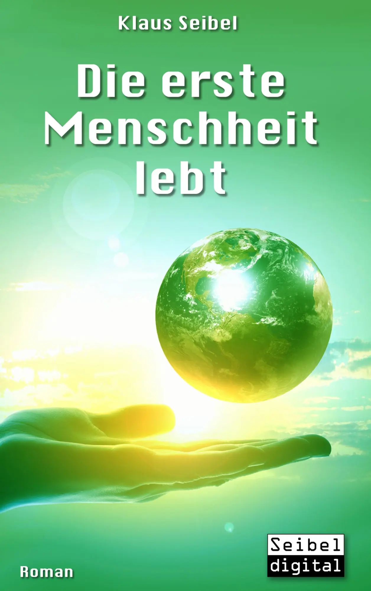 Cover: 9783741283505 | Die erste Menschheit lebt | Klaus Seibel | Taschenbuch | 240 S. | 2016