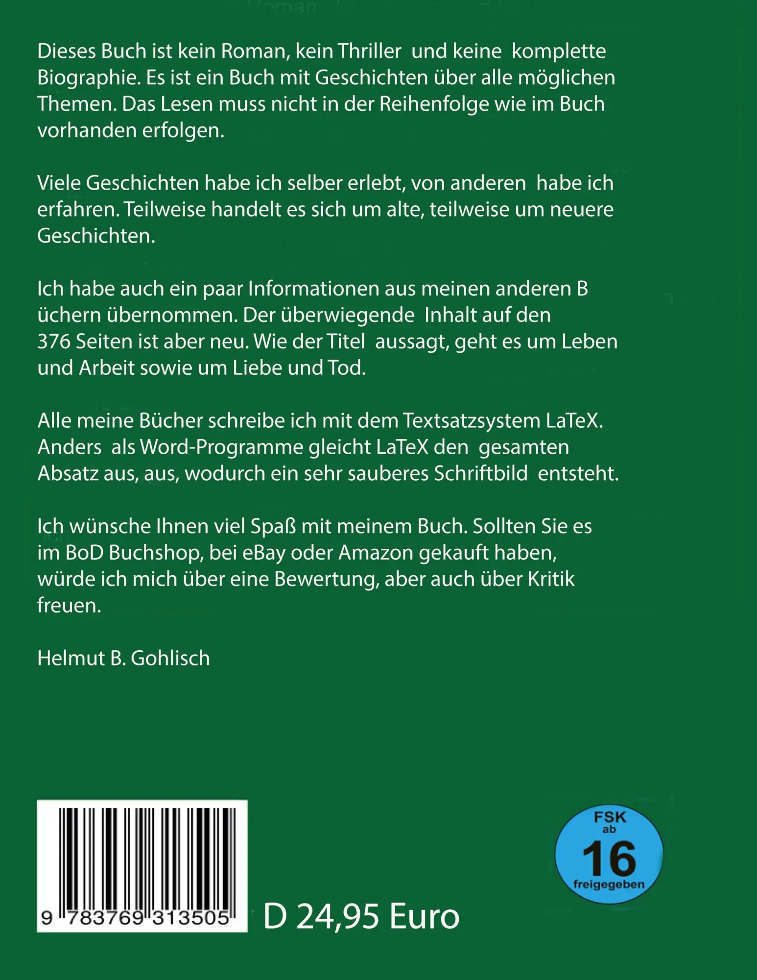 Rückseite: 9783769313505 | Leben und Arbeit - Liebe und Tod | Helmut B. Gohlisch | Taschenbuch