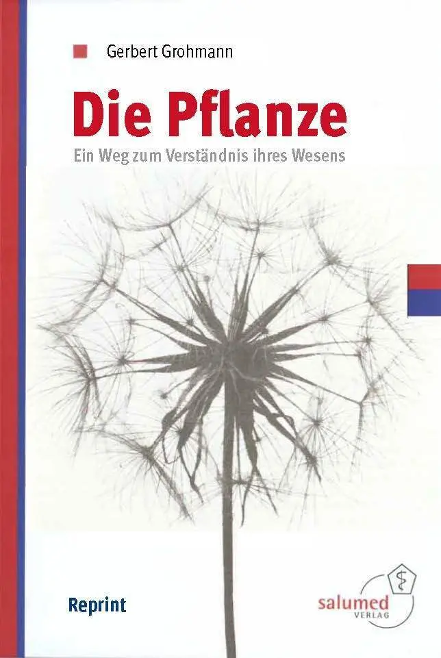 Cover: 9783981553505 | Die Pflanze | Ein Weg zum Verständnis ihres Weges | Gerbert Grohmann