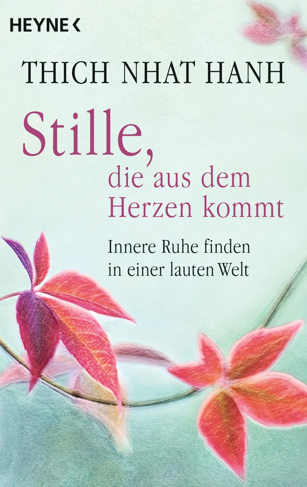 Cover: 9783453703605 | Stille, die aus dem Herzen kommt | Nhat Hanh Thich | Taschenbuch