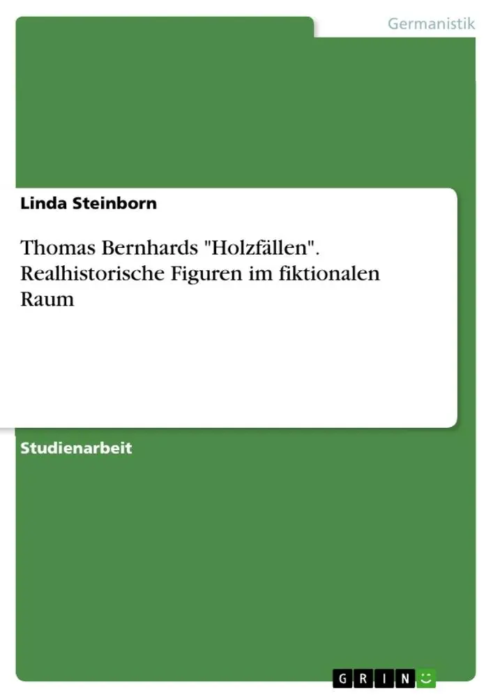 Cover: 9783668943605 | Thomas Bernhards "Holzfällen". Realhistorische Figuren im...