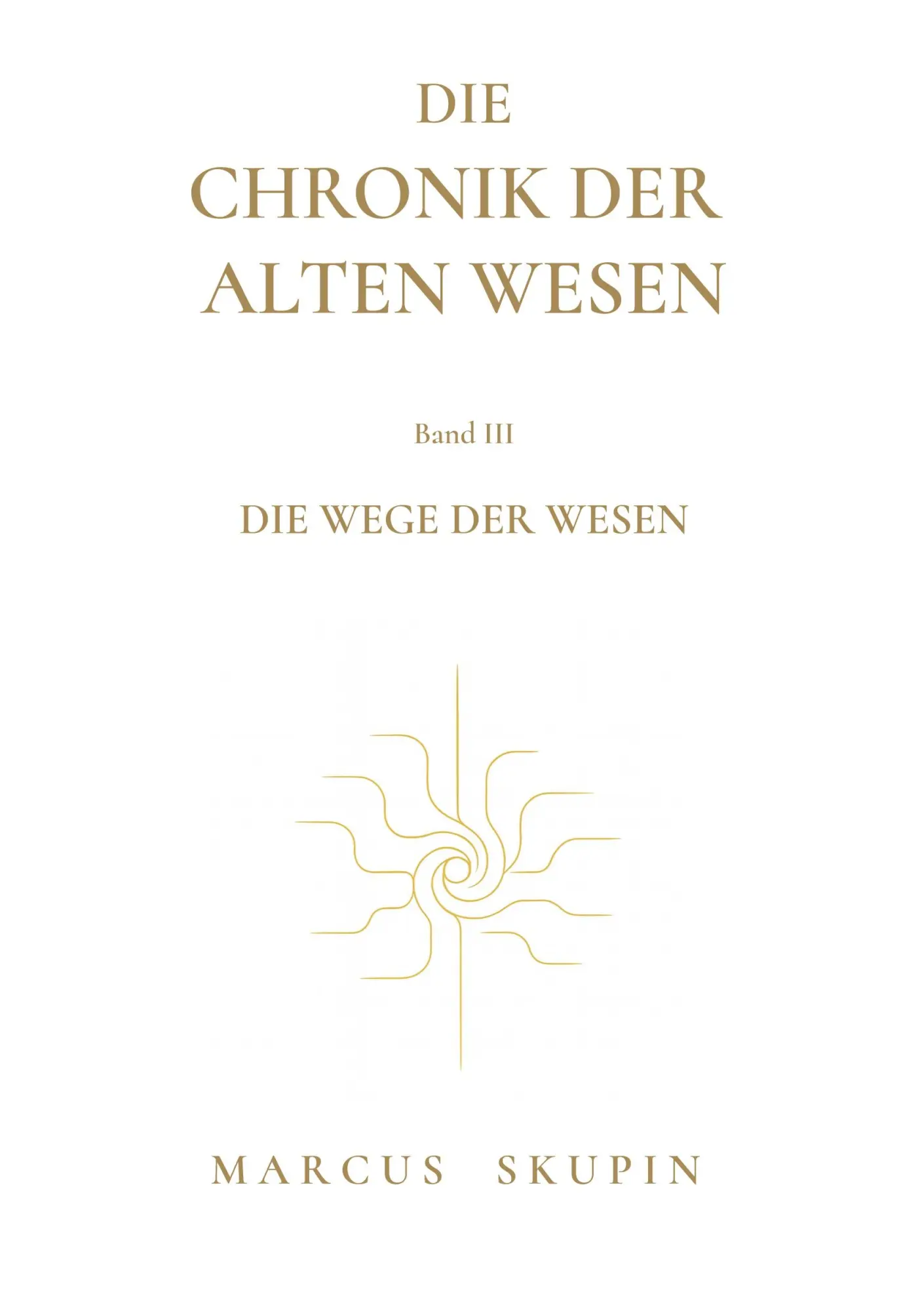 Cover: 9783695743605 | Die Chronik der Alten Wesen | Die Wege der Wesen | Marcus Skupin