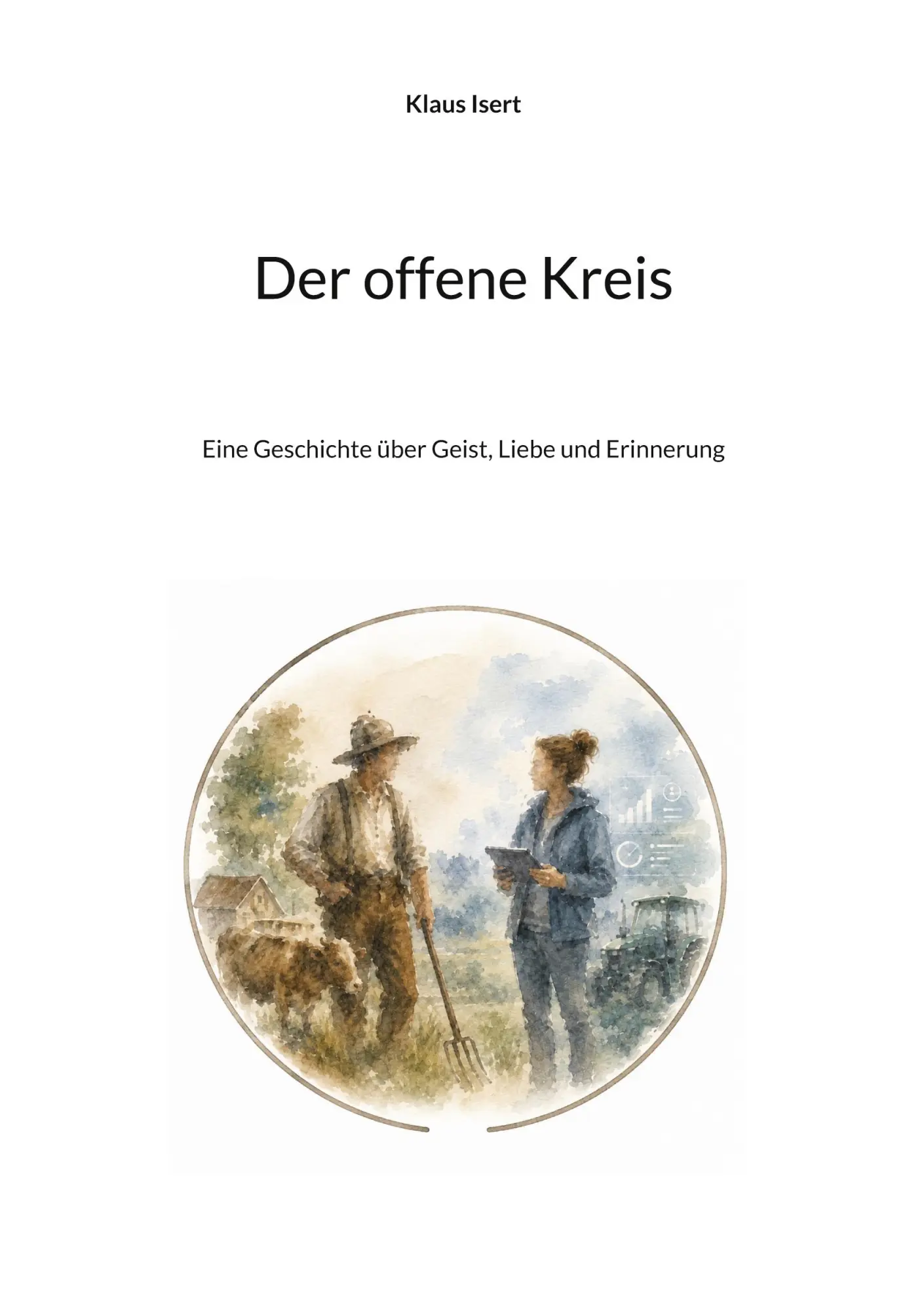 Cover: 9783696733605 | Der offene Kreis | Eine Geschichte über Geist, Liebe und Erinnerung