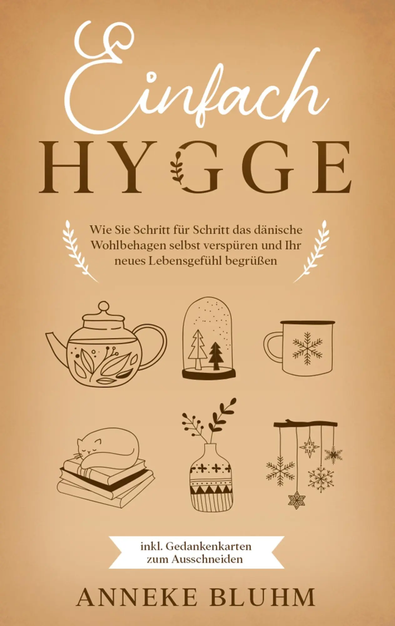 Cover: 9783751933605 | Einfach Hygge: Wie Sie Schritt für Schritt das dänische Wohlbehagen...