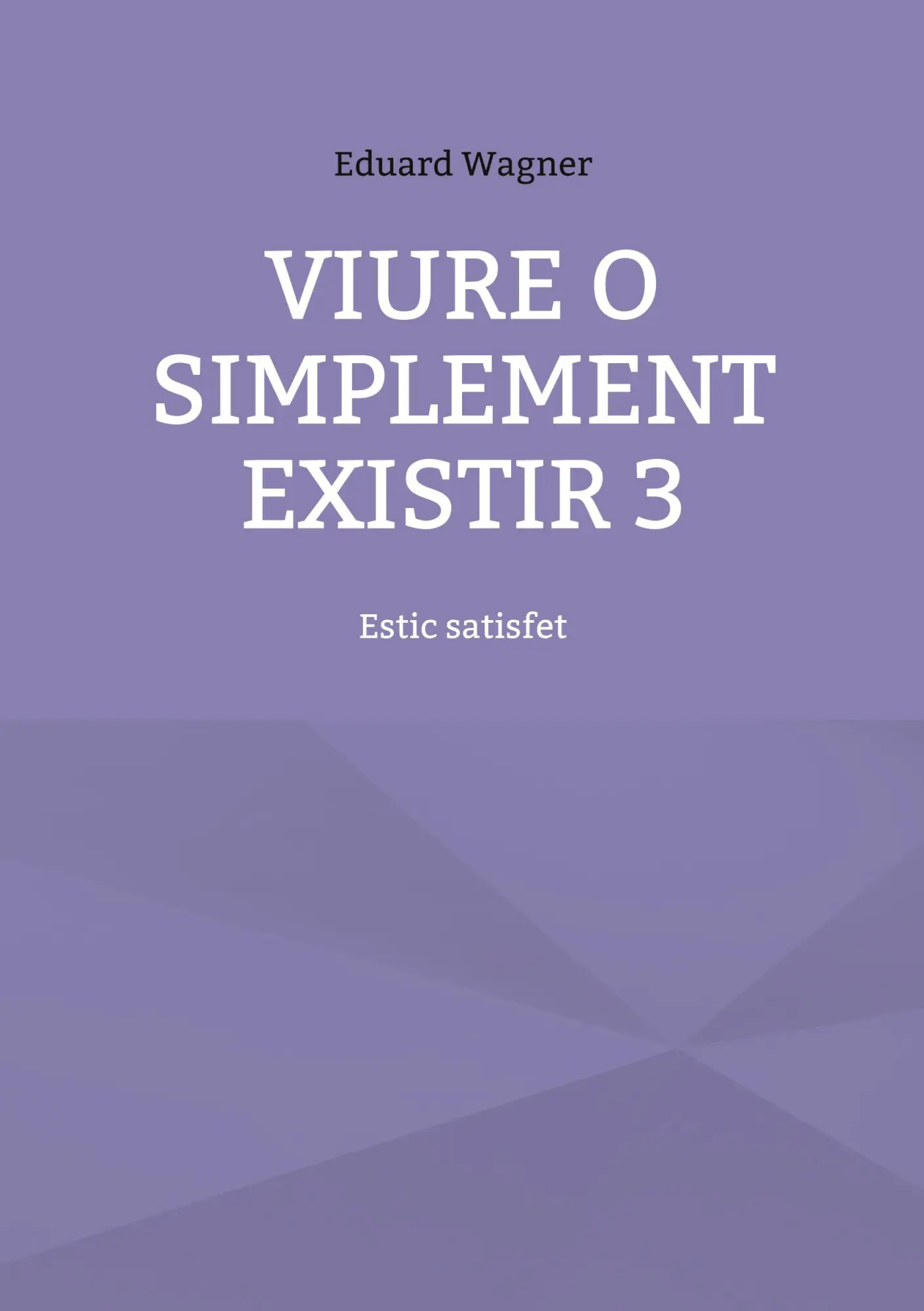 Viure o simplement existir 3: Estic satisfet (Leben)