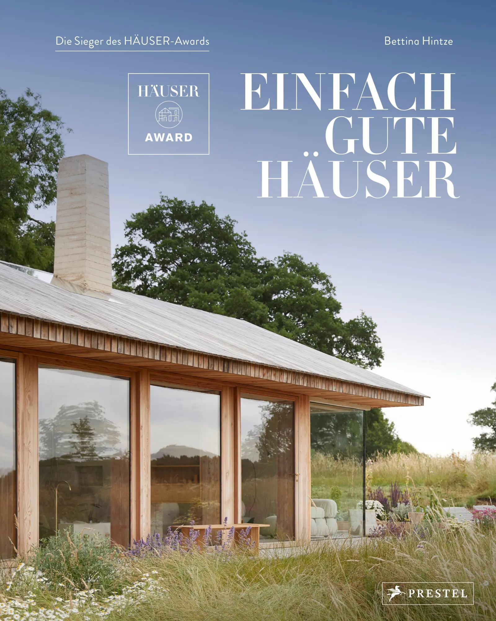 Cover: 9783791393605 | Einfach gute Häuser | Bettina Hintze | Buch | HÄUSER-Award | 260 S.