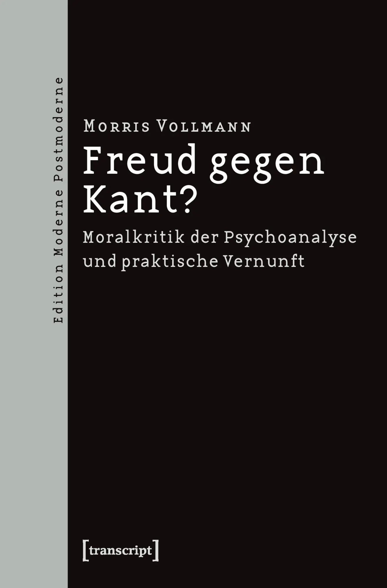 Cover: 9783837613605 | Freud gegen Kant? | Morris Vollmann | Taschenbuch | 262 S. | Deutsch