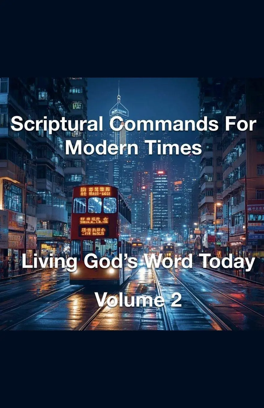 Cover: 9798227263605 | Scriptural Commands for Modern Times Living God's Word Today Volume 2