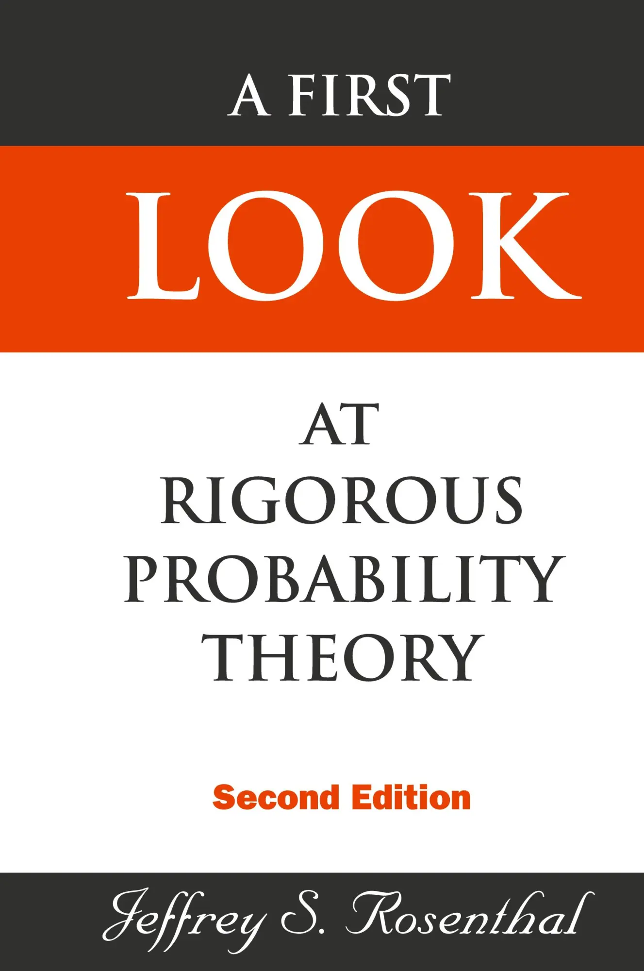 Cover: 9789812703705 | FIRST LOOK AT RIGOROUS PROB..(2ND ED) | Jeffrey S Rosenthal | Buch
