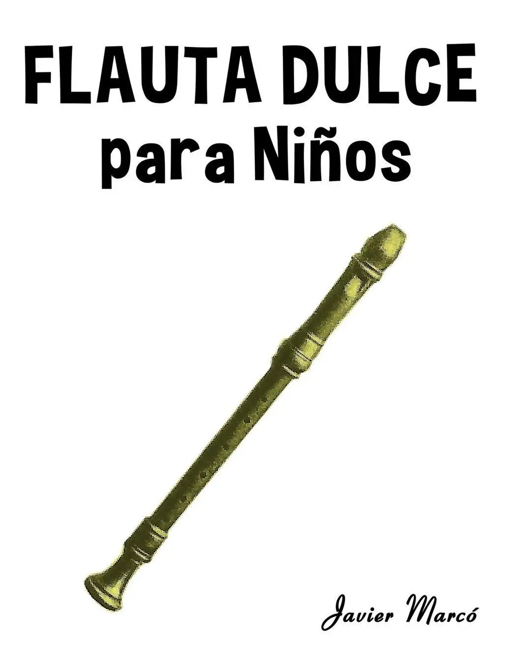 Cover: 9789974933705 | Flauta Dulce para Niños | Javier Marcó | Taschenbuch | Spanisch | 2025