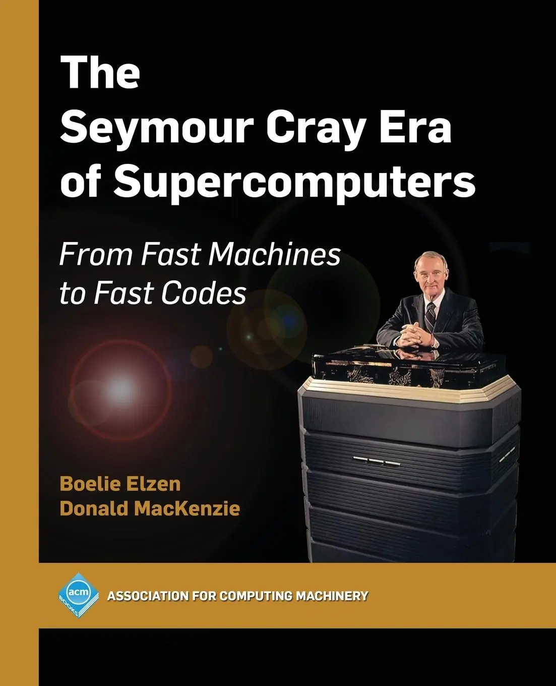 Cover: 9798400713705 | The Seymour Cray Era of Supercomputers | Boelie Elzen (u. a.) | Buch