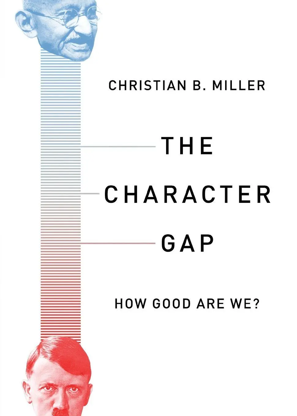 Cover: 9780197503805 | The Character Gap | How Good Are We? | Christian B. Miller | Buch