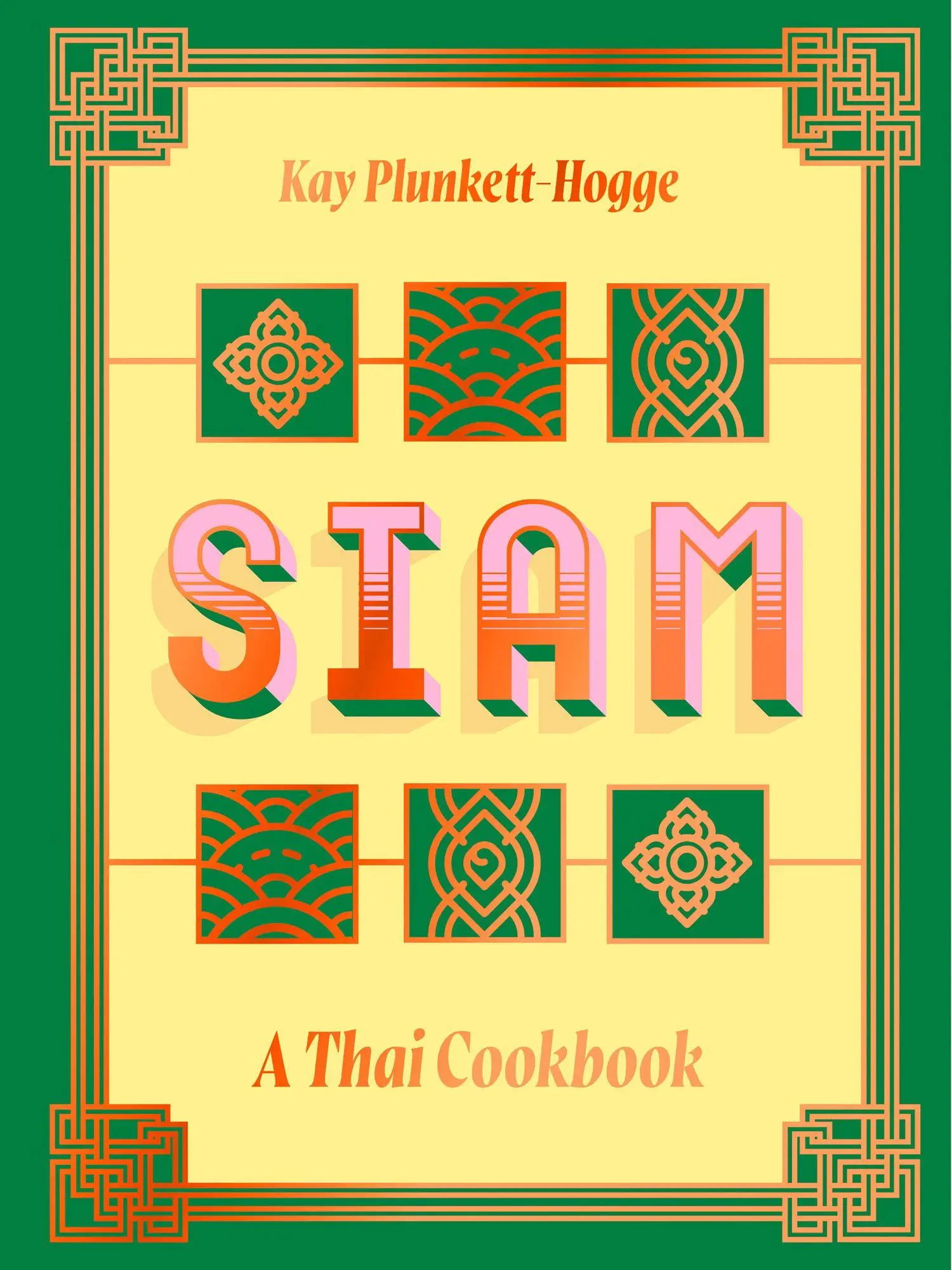 Cover: 9781911663805 | Siam | A Thai Cookbook | Kay Plunkett-Hogge | Buch | 288 S. | Englisch