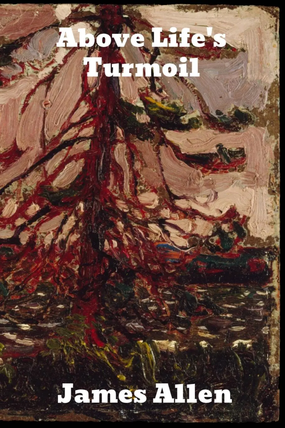 Cover: 9781989743805 | Above Life's Turmoil | James Allen | Taschenbuch | Englisch