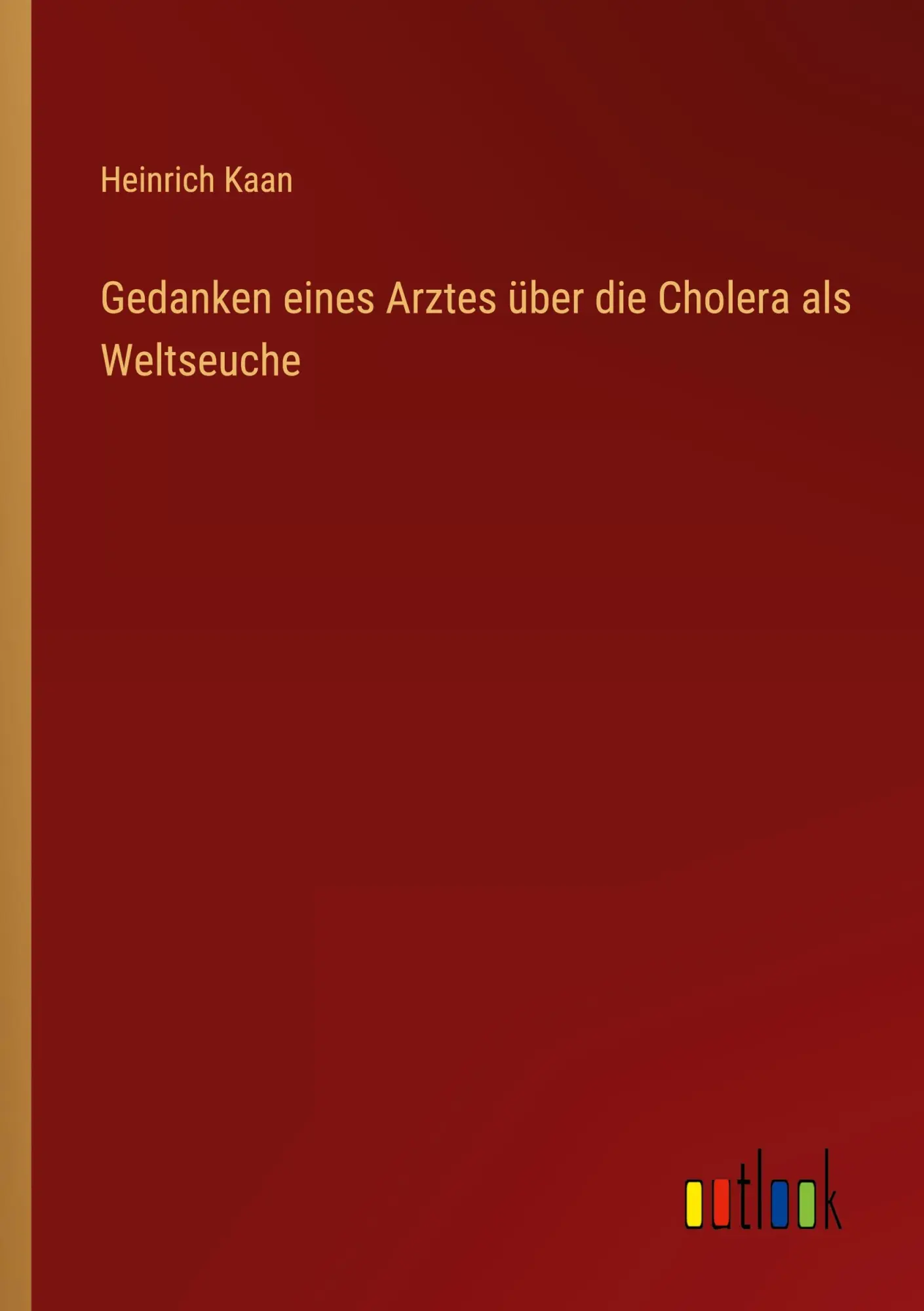 Gedanken eines Arztes über die Cholera als Weltseuche