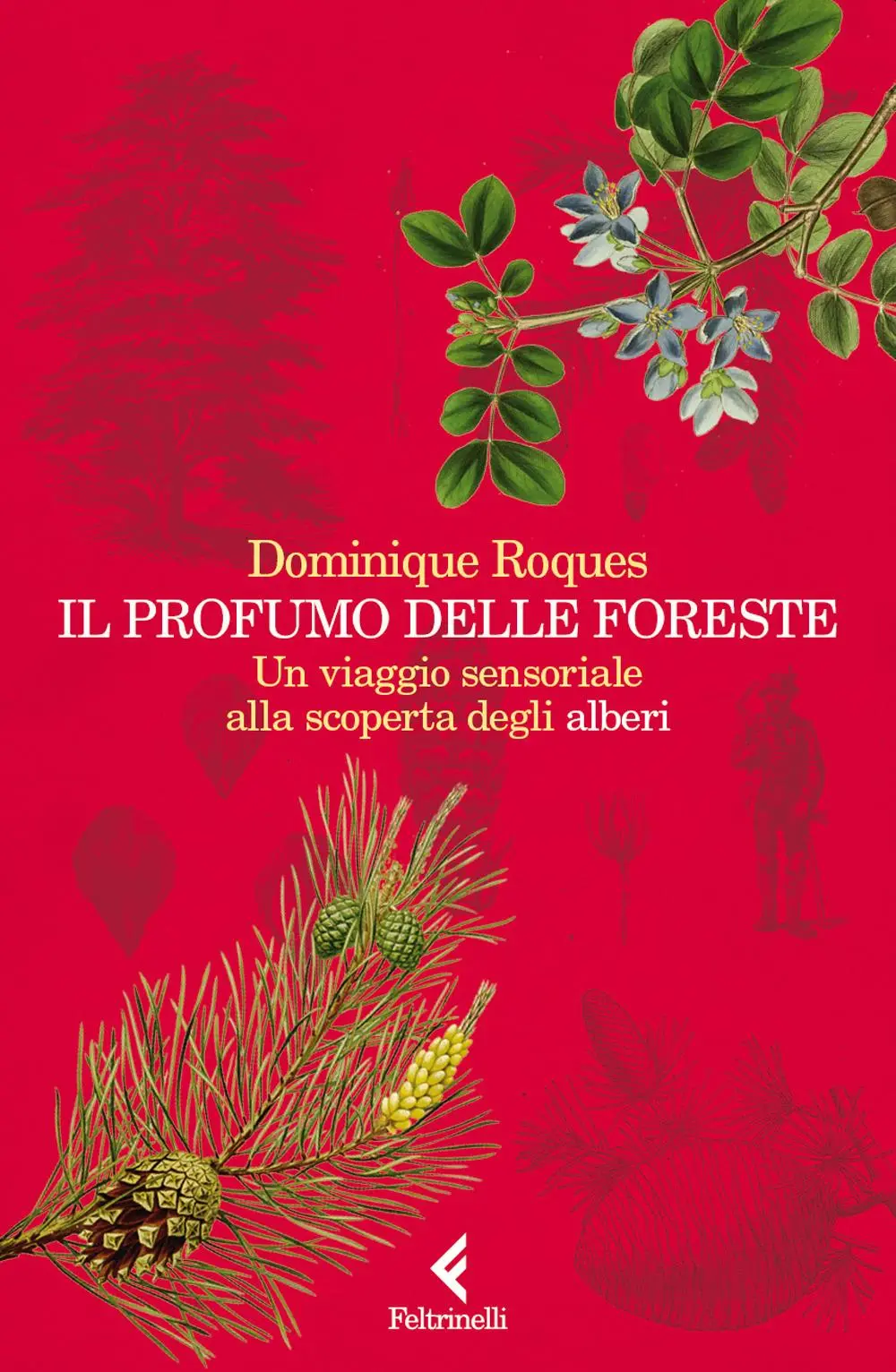 Cover: 9788807493805 | Il profumo delle foreste. Un viaggio sensoriale alla scoperta degli...