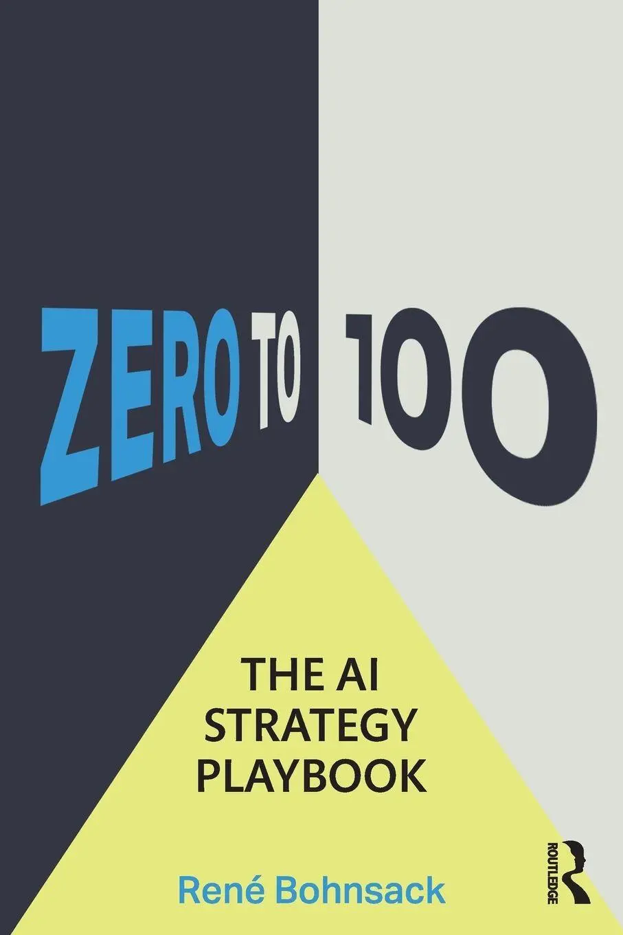 Cover: 9781041273905 | The AI Strategy Playbook | From Zero to 100 | René Bohnsack | Buch