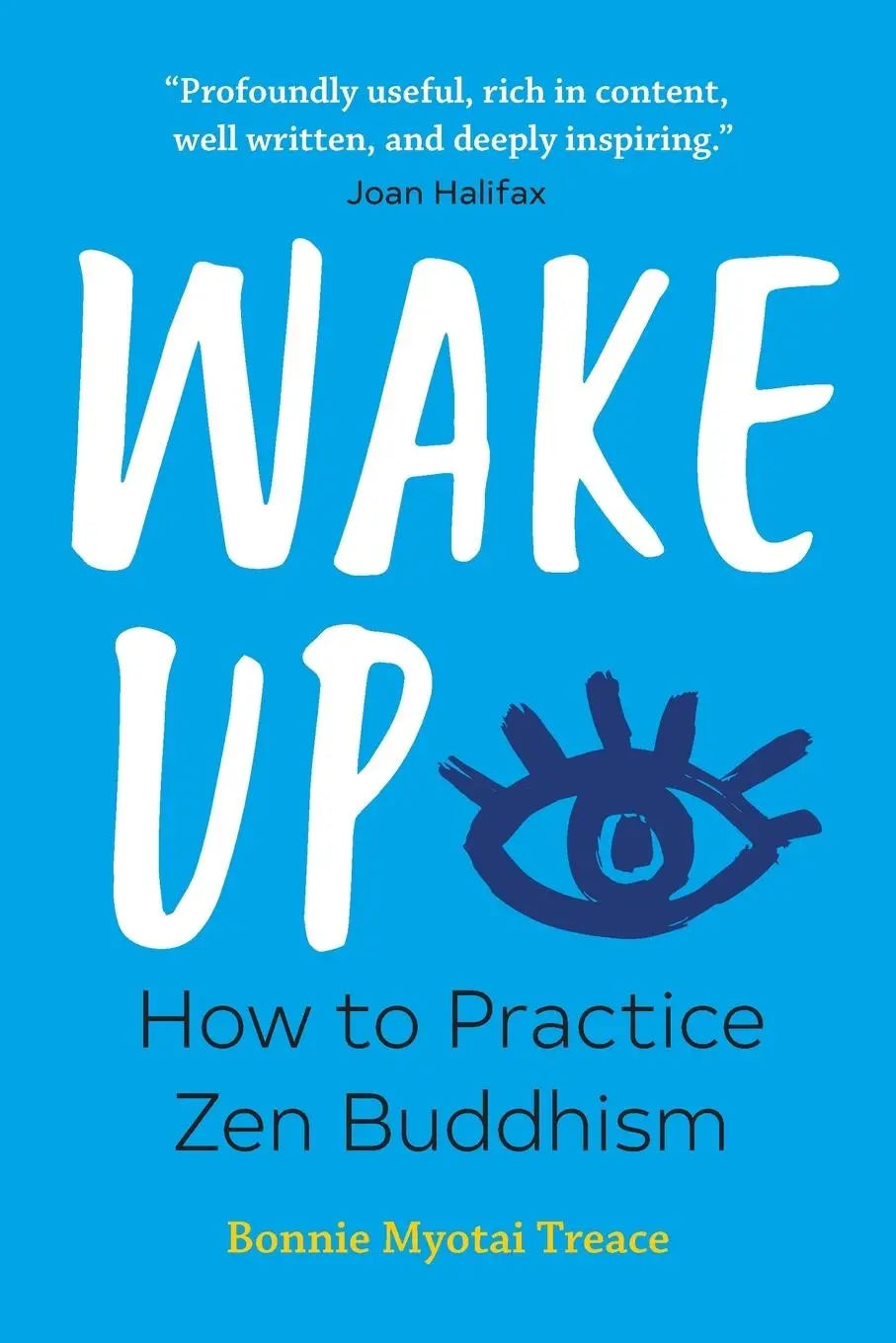 Cover: 9781641523905 | Wake Up | How to Practice Zen Buddhism | Bonnie Myotai Treace | Buch