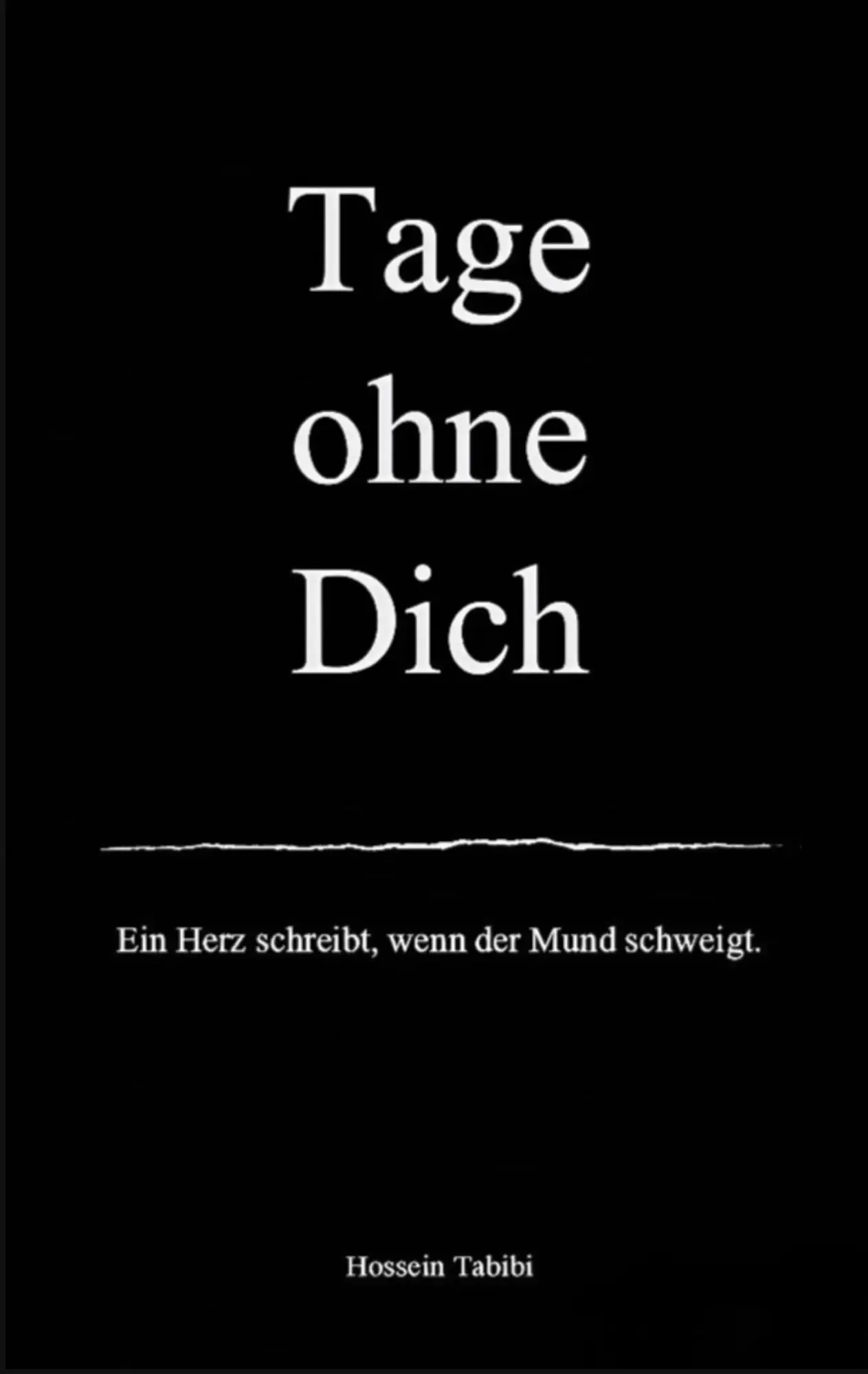 Cover: 9783695193905 | Tage ohne Dich | Ein Herz schreibt, wenn der Mund schweigt. | Tabibi