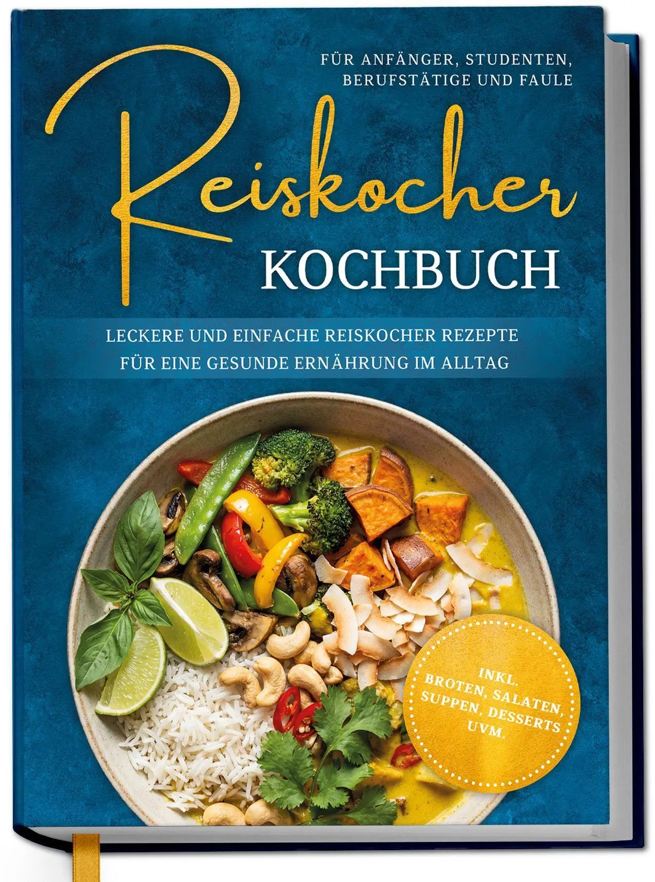 Cover: 9783757633905 | Reiskocher Kochbuch für Anfänger, Studenten, Berufstätige &amp; Faule:...
