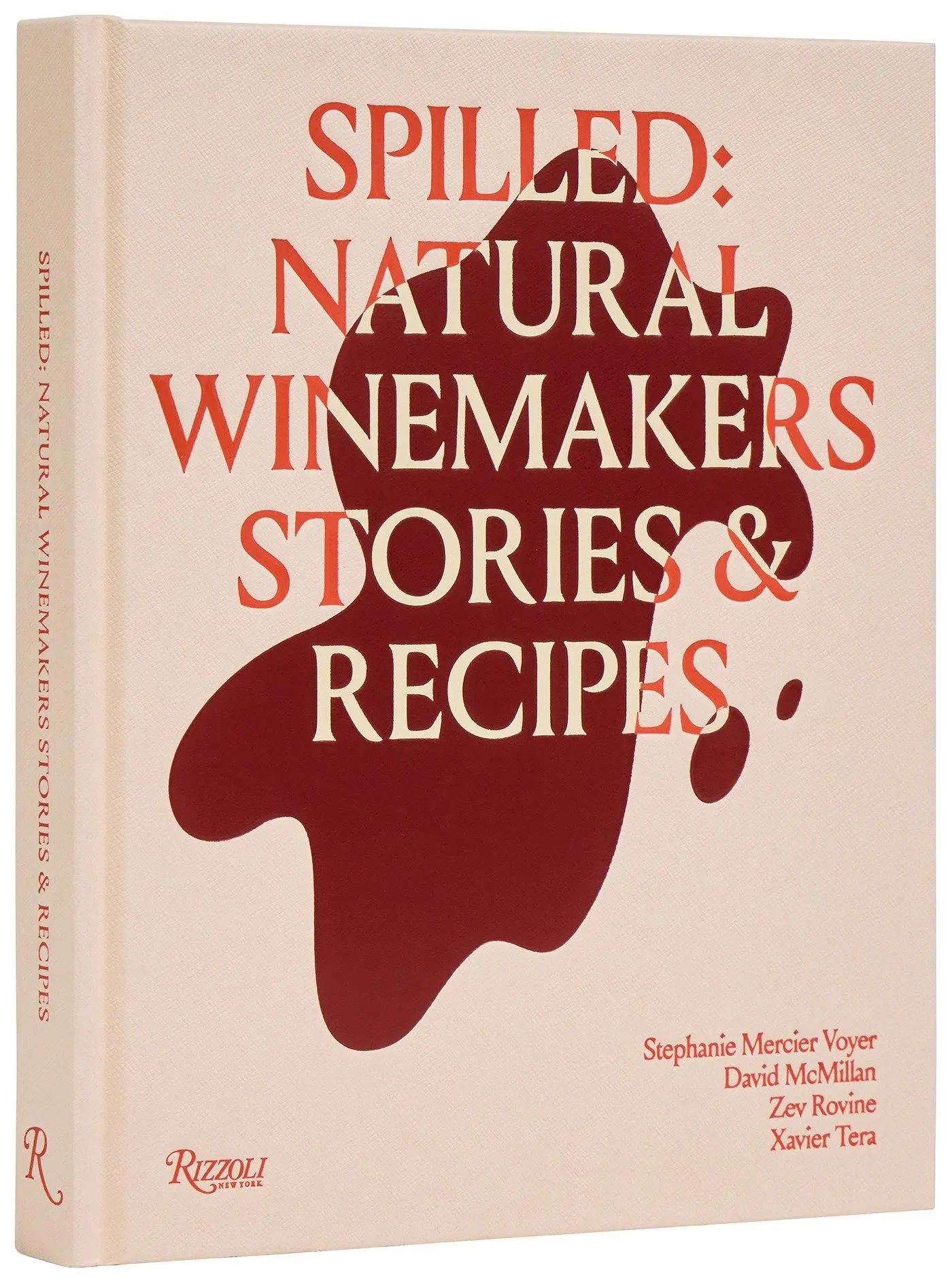Cover: 9780847844005 | Spilled: Stories &amp; Recipes from Natural Winemakers | Voyer (u. a.)