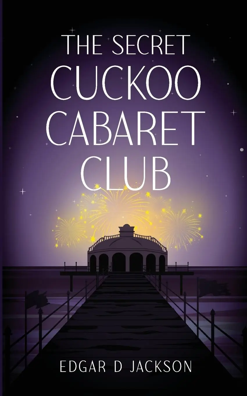 Cover: 9781068374005 | The Secret Cuckoo Cabaret Club | Edgar D Jackson | Taschenbuch | 2025