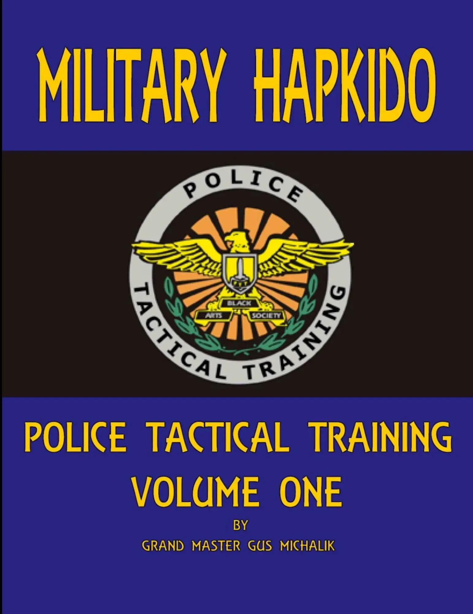 Cover: 9781312804005 | MILITARY HAPKIDO | POLICE TACTICAL TRAINING VOL. 1 | Gus Michalik