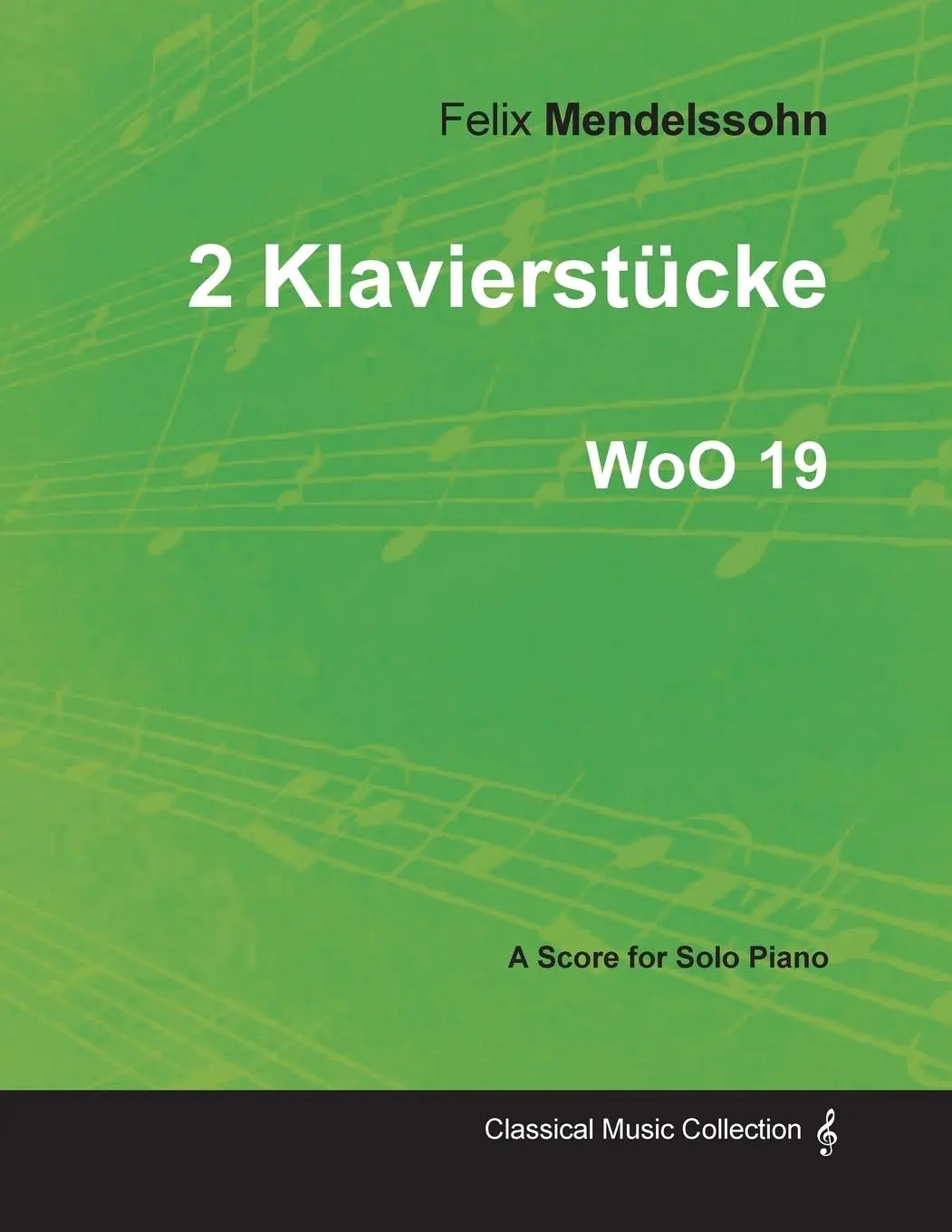 Cover: 9781447474005 | 2 Klavierstücke WoO 19 - For Solo Piano (1833) | Felix Mendelssohn