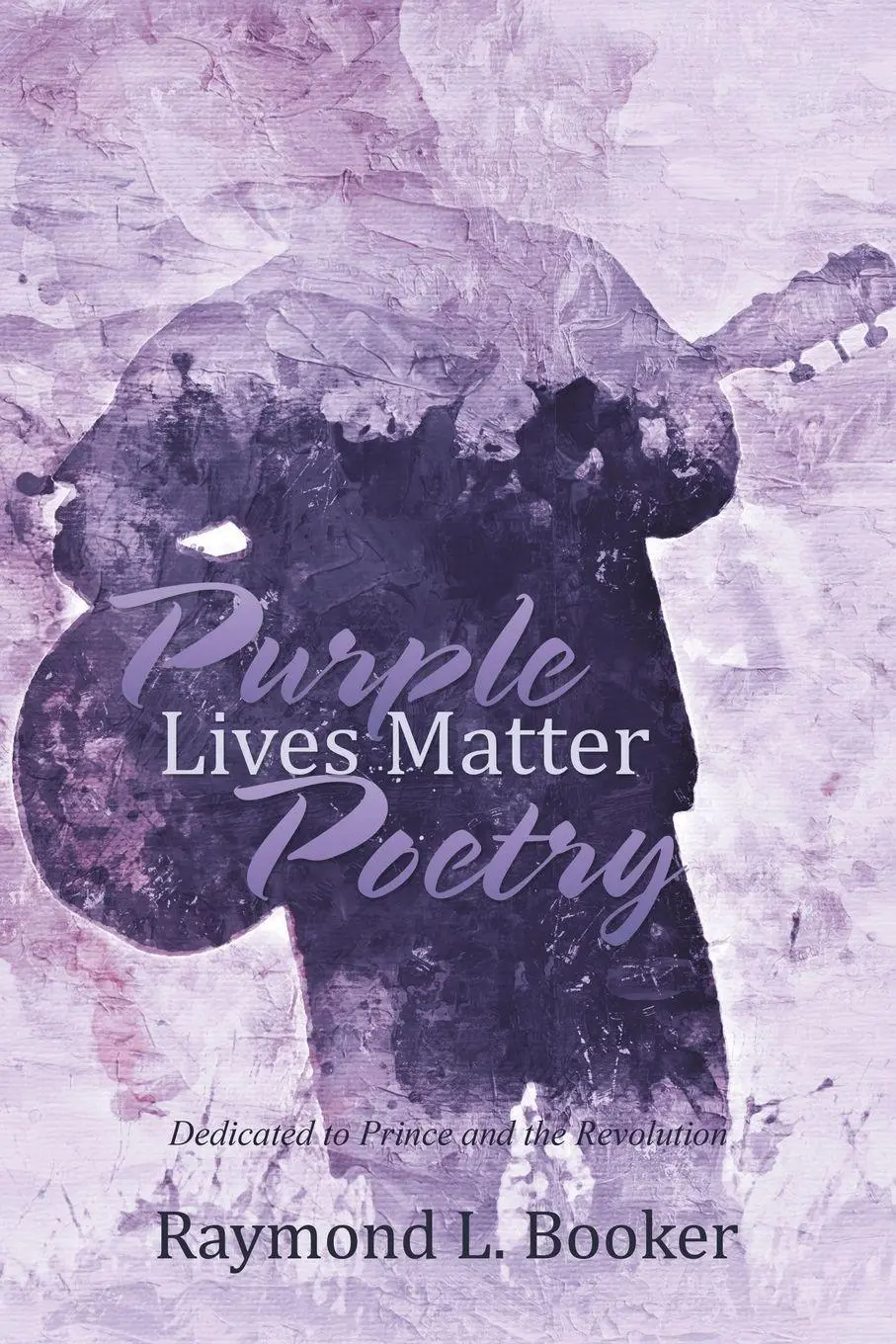 Cover: 9781796024005 | Purple Lives Matter Poetry | Dedicated to Prince and the Revolution