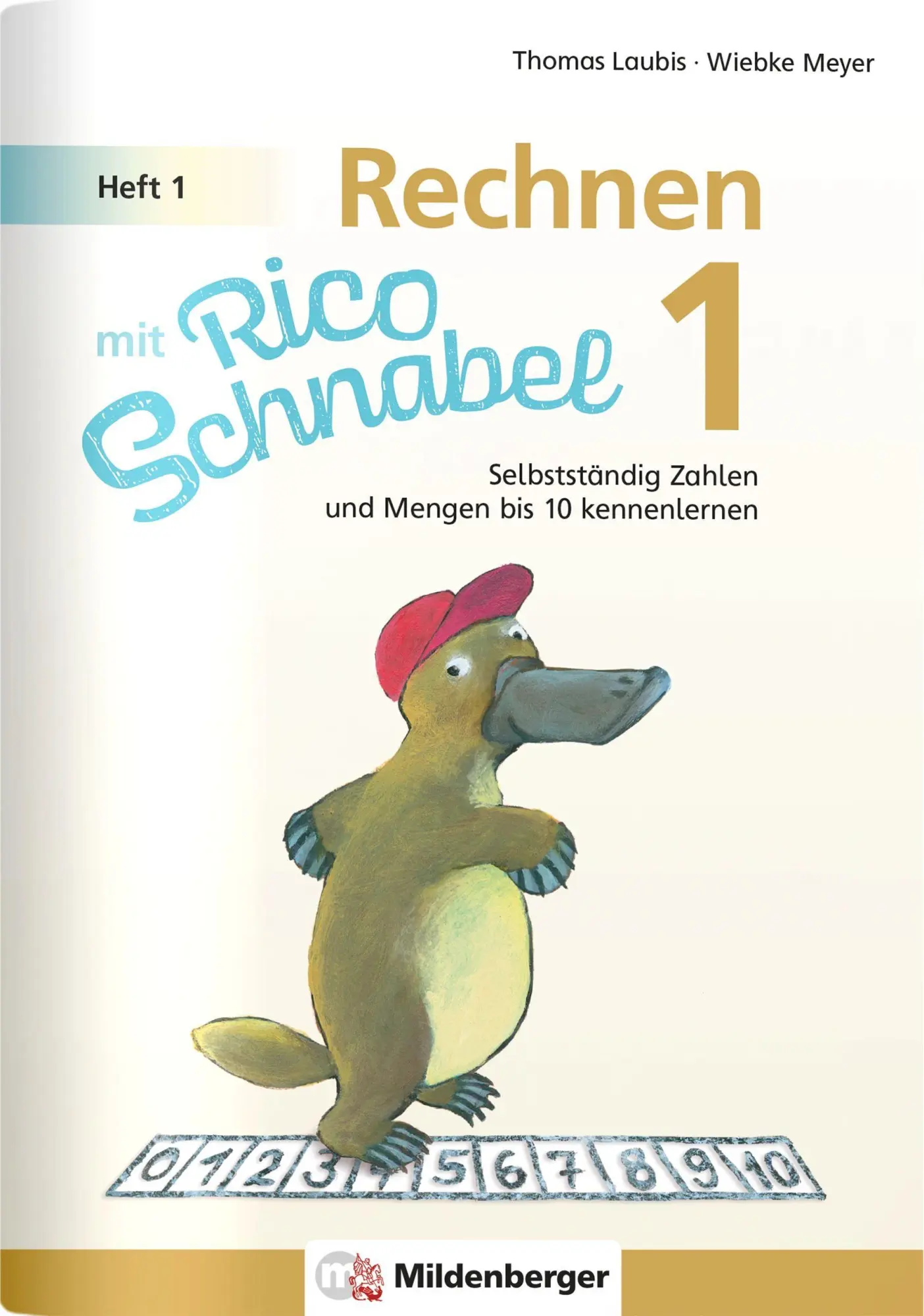 Cover: 9783619154005 | Rechnen mit Rico Schnabel 1, Heft 1 - Die Zahlen bis 10 | Taschenbuch Cover: 9783619154005 | Rechnen mit Rico Schnabel 1, Heft 1 - Die Zahlen bis 10 | Taschenbuch