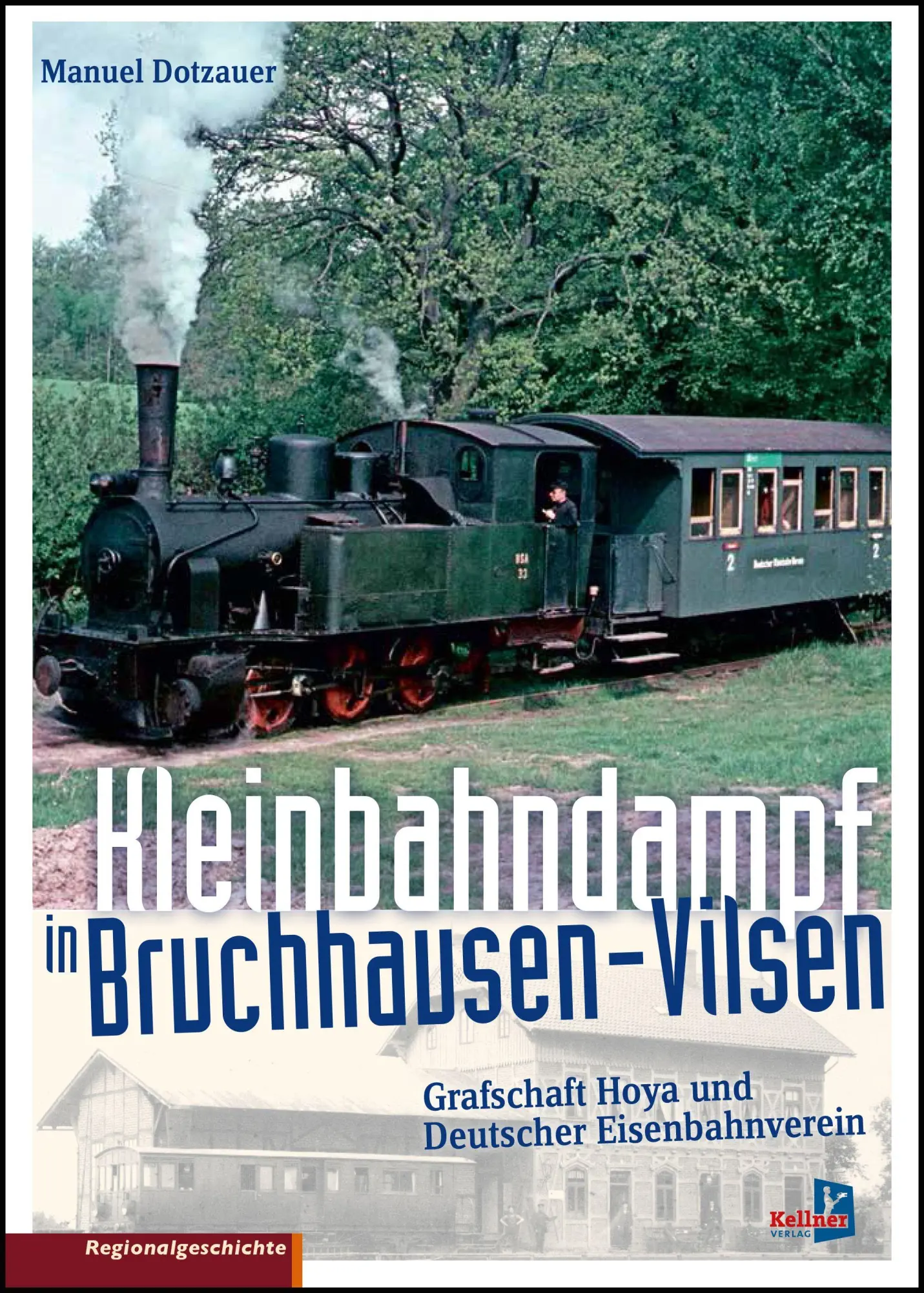 Cover: 9783956514005 | Kleinbahndampf in Bruchhausen-Vilsen | Manuel Dotzauer | Buch | 128 S.