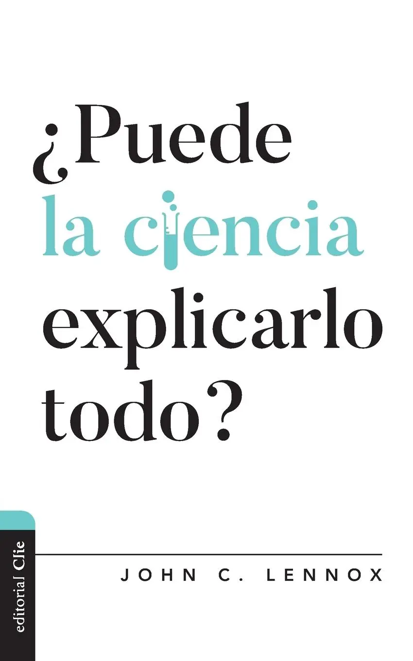 Cover: 9788418204005 | ¿Puede la ciencia explicarlo todo? | John C. Lennox | Taschenbuch