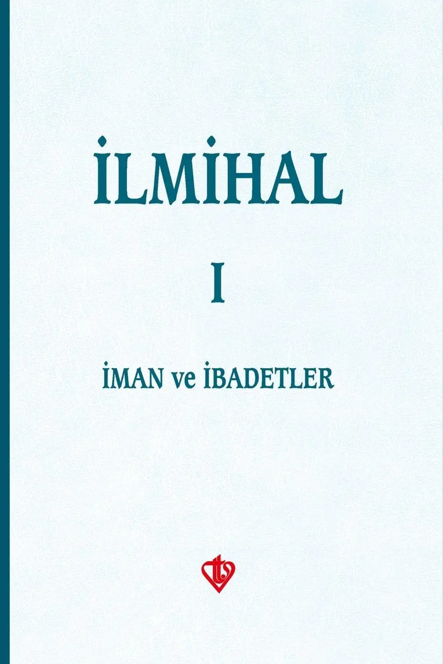 Cover: 9789753894005 | ¿lmihal 1. Cilt | ¿man ve ¿badetler | Collective Authors | Taschenbuch
