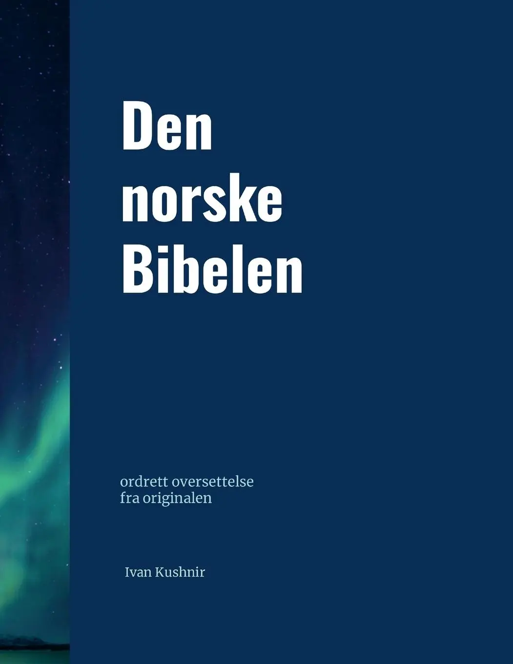 Cover: 9780359524105 | Den norske Bibelen | ordrett oversettelse fra originalen | Taschenbuch
