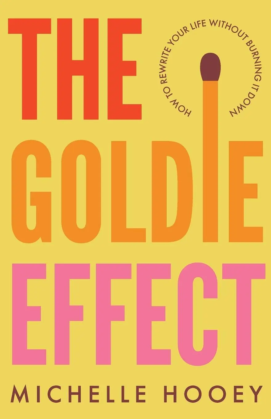 Cover: 9781067374105 | The Goldie Effect | How to Rewrite Your Life Without Burning It Down